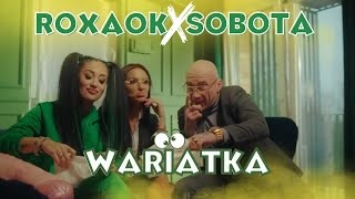 ROXAOK amp SOBOTA  WARIATKA Oficjalny Teledysk [upl. by Yanel]