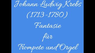 Johann Ludwig Krebs 17131780 Fantasie für Trompete und Orgel [upl. by Ramedlab]