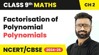 Factorisation of Polynomial  Polynomials  Class 9 Maths Chapter 2  CBSE 202425 factorisation [upl. by Gypsy541]