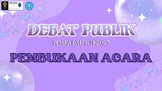 🔴 LIVE DEBAT PUBLIK  PEMIRA FIK UI 2023 [upl. by Durno816]