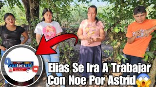 Elias Vino A Despedirse De Todos😭Se Ira A Trabajar Al Canal De Noe Por Astrid😱 [upl. by Atelra]