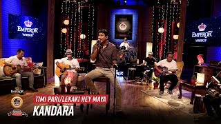 Timi Pari  Lekaki Hey Maya  Kandara  Emperor Kripa Unplugged  Season 3 [upl. by Lindsley]