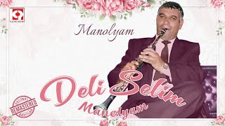 Deli Selim  Manolyam [upl. by Terrence]