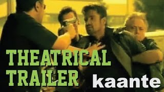 Kaante  Theatrical Trailer [upl. by Ennaeirrac]