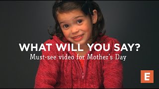 What Will You Say A mustwatch video for Mothers Day whatwillyousay [upl. by Amsirp43]