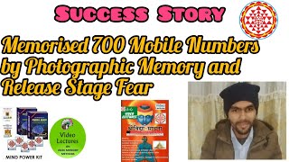 Success Story Memorised 700 Mobile Numbers by Photographic Memory and Release Stage Fear [upl. by Noremac]