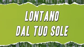 Neffa  Lontano Dal Tuo Sole Testo [upl. by Elreath]