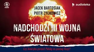 quotNadchodzi III wojna światowaquot Jacek Bartosiak Piotr Zychowicz  audiobook [upl. by Thoma]