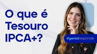 O que é Tesouro IPCA GenialResponde [upl. by Zacherie65]