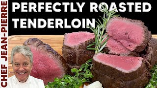 How To Perfectly Roast a Beef Tenderloin  Chef JeanPierre [upl. by Ahsenwahs665]