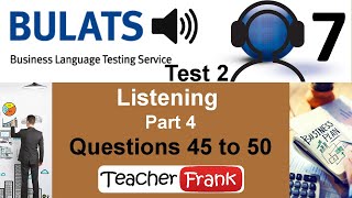 Bulats Test 2 Part 4 Listening Question 45 to 50 [upl. by Ardnola]