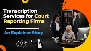 Transcription Services for Court Reporting Firms An Explainer Story [upl. by Auoz930]