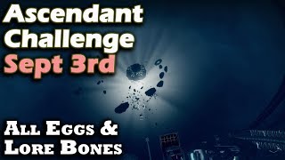 Destiny 2  Ascendant Challenge Sept 3rd  Agonarch Abyss  Corrupted Eggs amp Lore Bones [upl. by Melone]