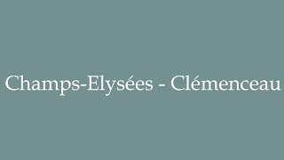 How to Pronounce ChampsElysées  Clémenceau Correctly in French [upl. by Marwin]