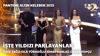 Pantene Altın Kelebek 2023Yıldızı Parlayanlar–Özge YağızSıla Türkoğlu Simay Barlas ve Caner Topçu [upl. by Nnylcaj433]