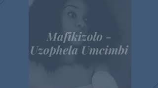 uMafikizolo  Uzophela Umcimbi [upl. by Deerdre840]