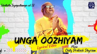 Unga Oozhiyam  Fr S J Berchmans  Jebathotta Jeyageethangal Vol18  Bro Chitty Prakash Dhyriam [upl. by Eirameinna761]