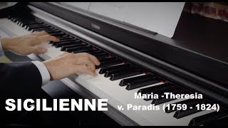 SICILIENNE  Maria Theresia v Paradis my piano arrangement  Relaxing Music [upl. by Amyas8]