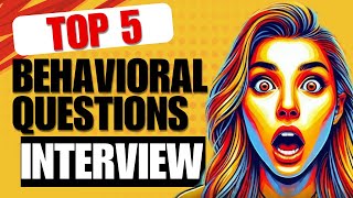 5 Behavioral Interview Questions You Must Master [upl. by Anitrak]