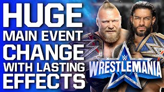 HUGE Change To WrestleMania 38 Main Event Could Have Lasting Effect On WWEs Future [upl. by Allemahs]