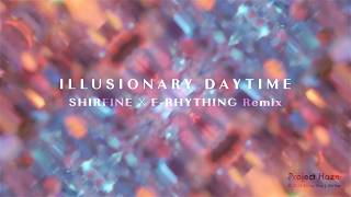 Shirfine  Illusionary Daytime FRhything Remix Official Visualizer  Project Haze [upl. by Schmeltzer]