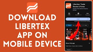 How to Download Libertex App on Mobile Device 2024  Install Libertex App on Mobile Device [upl. by Byrn674]