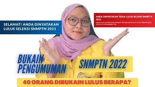 Bukain Pengumuman SNMPTN 2022 Dari 40 orang lulus berapa Faktornya apa aja [upl. by Ramel]