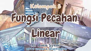 FUNGSI PECAHAN LINEAR  KELOMPOK 5  XI AMIN SYAM  UPTD SMAN 9 JENEPONTO [upl. by Enahc399]