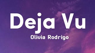 Olivia Rodrigo  Deja Vu  Lyrics [upl. by Reifel]