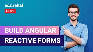 Build Angular Reactive Forms in 60 Minutes  Angular Reactive Forms  Angular Training Edureka Live [upl. by Lauzon]