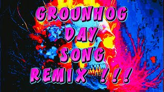 Groundhog Day Song remix [upl. by Lehar]