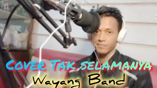 cover Tak selamanya Wayang Band SyandiArdika [upl. by Meek]