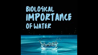 Topic  Biological Importance of Water  Biology [upl. by Sanjiv]