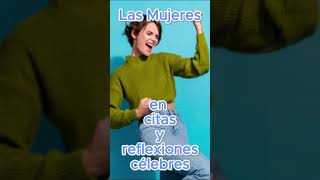 Las Mujeres en citas y reflexiones célebres 37 [upl. by Pantia]