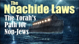 THE SEVEN LAWS of NOAH  TORAH FOR NONJEWS AND GENTILES – Rabbi Michael Skobac – Jews for Judaism [upl. by Renard]