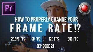 How to PROPERLY Change your FRAMERATE in Premiere Pro [upl. by Pearman]