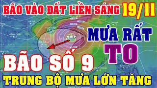 Sáng Ngày 1911Cập Nhật Bão Số 9 Sắp Vào Đất Liền Trung BộBB Mưa RétTrung Bộ Mưa LớnDiy Skills [upl. by Drona83]