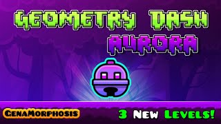 RATED GEOMETRY DASH quotAURORAquot  ALL LEVELS LIST [upl. by Ybrad672]