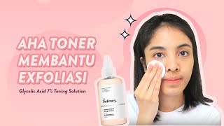 The Ordinary Glycolic Acid 7 Toning Solution  Toner untuk Mencerahkan [upl. by Jerz51]