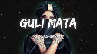 Guli Mata SlowedReveb  Lyrics CEYLONViBES [upl. by Marras]