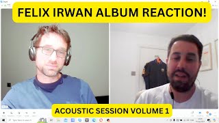 Two British Men React to Felix Irwan  Acoustic Sessions Vol 1 Cover Version [upl. by Rebmyt201]