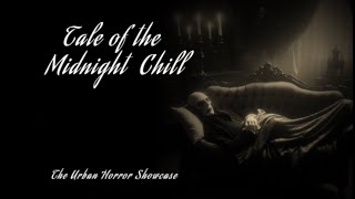 TALE OF THE MIDNIGHT CHILL [upl. by Adeehsar]