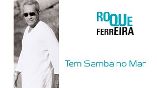 Roque Ferreira  Sucupira  Tem Samba No Mar [upl. by Nyrad]