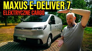 🇨🇳 MAXUS eDELIVER 7 • Czy to dobre CARGO • 🇵🇱 4K • Auto Made in China [upl. by Doralyn]