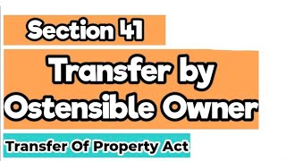 Section 41  Property Transfer by Ostensible Owner  Transfer of property Act 1882 [upl. by Atinauj938]