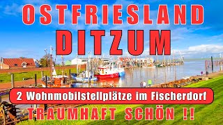 wunderschönes Fischerdorf Ditzum💕 2 schöne WohnmobilStellplätze Ostfriesland Reisebericht [upl. by Tearle]