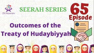 Seerah Series for Kids  Episode 65  Outcomes Of The Treaty of Hudaybiyyah [upl. by Yekciv]