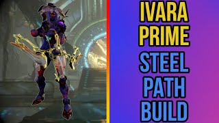 Ivara Prime  Steel Path Viable Build  Warframe [upl. by Kurtz]