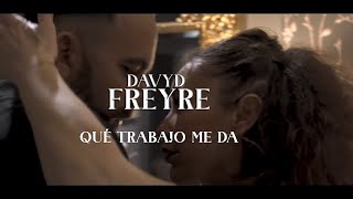 Qué trabajo me da Official Video Davyd Freyre [upl. by Neerac]