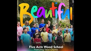 Five Acre Wood School ft Taryn Charles  Beautiful [upl. by Dlonyer]